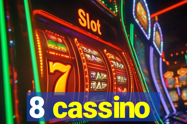 8 cassino